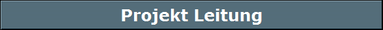Projekt Leitung
